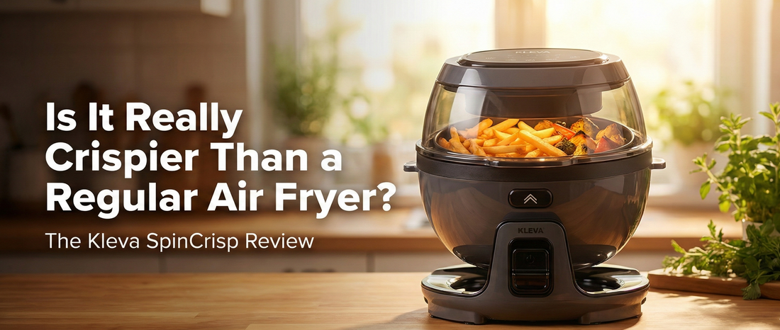 Kleva SpinCrisp Air Fryer Review: Crispier Than a Traditional Air Fryer?
